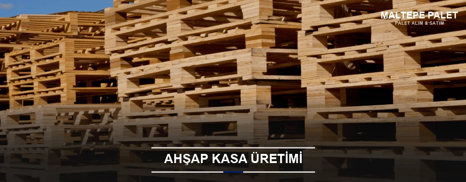 Maltepe Endüstriyel Ahşap Kasa