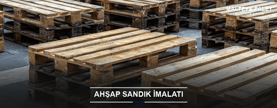 Maltepe Özel Üretim Ahşap Sandık Maltepe Özel Üretim Ahşap Sandık