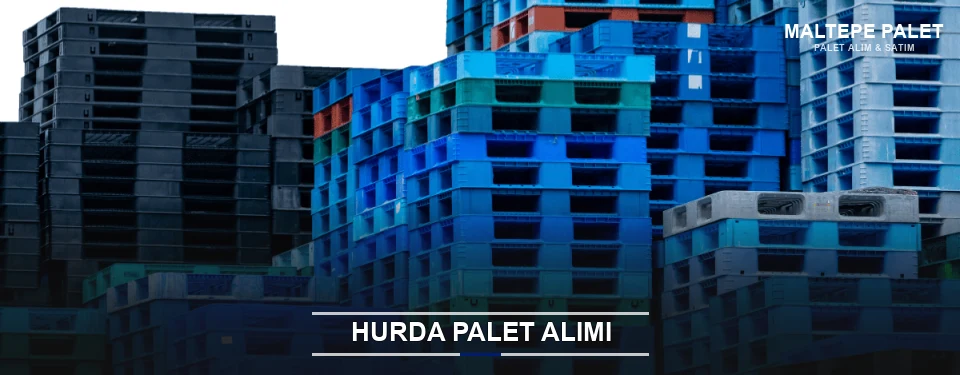 Maltepe Toplu Hurda Palet Alımı Maltepe Toplu Hurda Palet Alımı